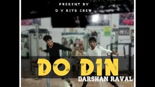 Do Din - Darshan Raval | Akanksha Sharma |  DANCE BY -D  Y -RITS