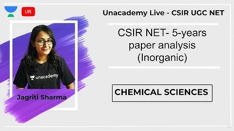 5 years paper analysis (Inorganic) | Chemical Sciences | Unacademy Live - CSIR UGC NET | Jagriti
