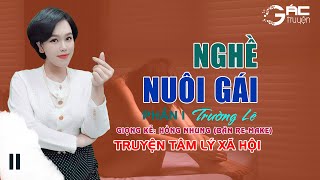 REVIEW GÓC KHUẤT CỦA: NGHỀ NUÔI GÁI - TRUYỆN TÂM LÝ XÃ HỘI - TRƯỜNG LÊ [TẬP 11] - PHẦN 1