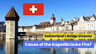 Switzerland's Lucerne: Tragedy of the Kapellbrücke (Europe's Oldest Bridge)