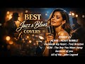 Ultimate Jazz Blues Cover Collection Emotional Timeless Hits 