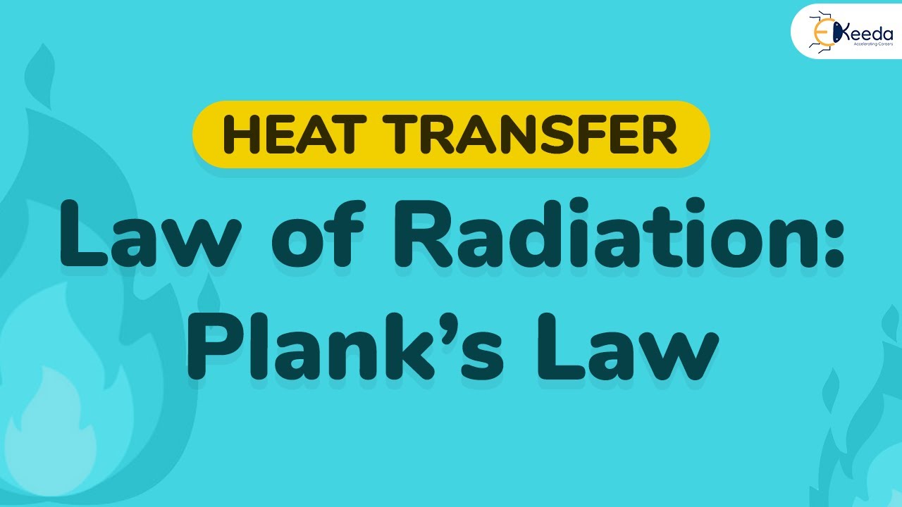 Introduction to Plank's Law - Radiation Heat Transfer - Heat Transfer