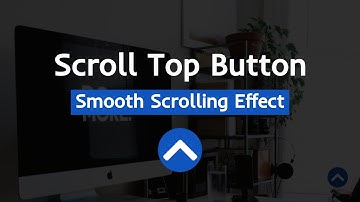 Scroll Top Button using HTML, CSS & JQuery | Smooth Scrolling Effect Bottom to Top