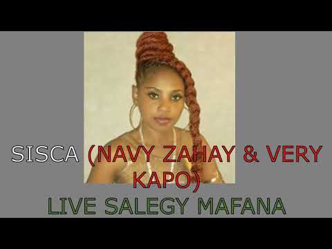 SISCA /// NAVY ZAHAY & VERY KAPO [ VERSION LIVE SALEGY MAFANA ]