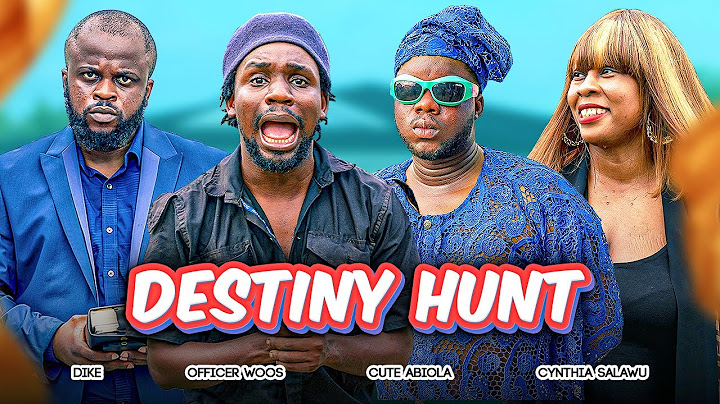 DESTINY HUNT - Cute Abiola | Officer Woos