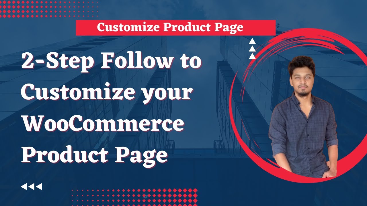 Follow Two Step to Customize your WooCommerce Product Page | WordPress ...