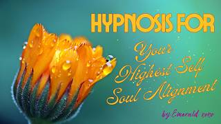 Highest Self Hypnosis: Empowering Guided Meditation for Soul Alignment