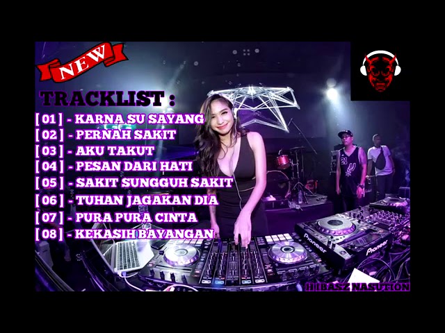 DJ REMIX INDO KARNA SU SAYANG VS AZMI PERNAH SAKIT BREAKBEAT TERBARU DUGEM 2018 2019 class=