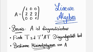 Matrix diagonalisierbar Diagonalgestalt (Transformationsmatrix) Minimalpolynom | Lineare Algebra