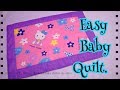 Easy Baby Quilt / How To Sew a Baby Quilt
