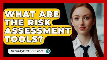 What Are The Risk Assessment Tools? - SecurityFirstCorp.com