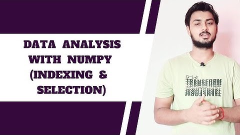 Numpy Arrays in Python | Indexing and Selection | Data science unlocked with EdUcode with SK