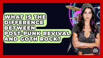 What Is The Difference Between Post-Punk Revival And Goth Rock? - Alt Scene Guru