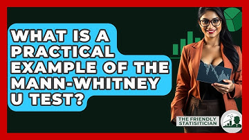 What Is A Practical Example Of The Mann-Whitney U Test? - The Friendly Statistician