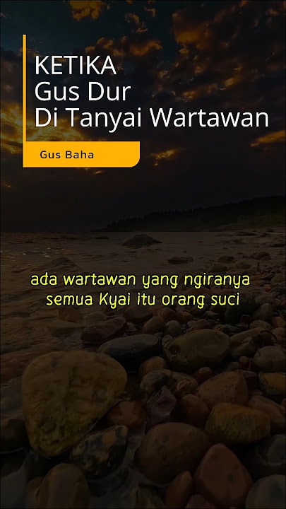 GUS BAHA : KETIKA GUS DUR DITANYA WARTAWAN #gusbaha