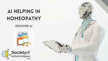 AI helping in Homeopathy | Discover AI | Society of AI