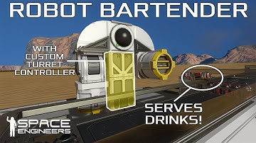 Space Engineers | Robot Bartender With Custom Turret Controller