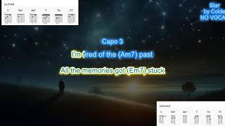 Star NO VOCAL (Capo 3) by Colde play along with scrolling guitar chords and lyrics