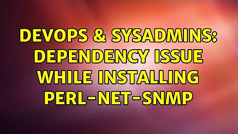 DevOps & SysAdmins: Dependency issue while installing perl-Net-SNMP (2 Solutions!!)