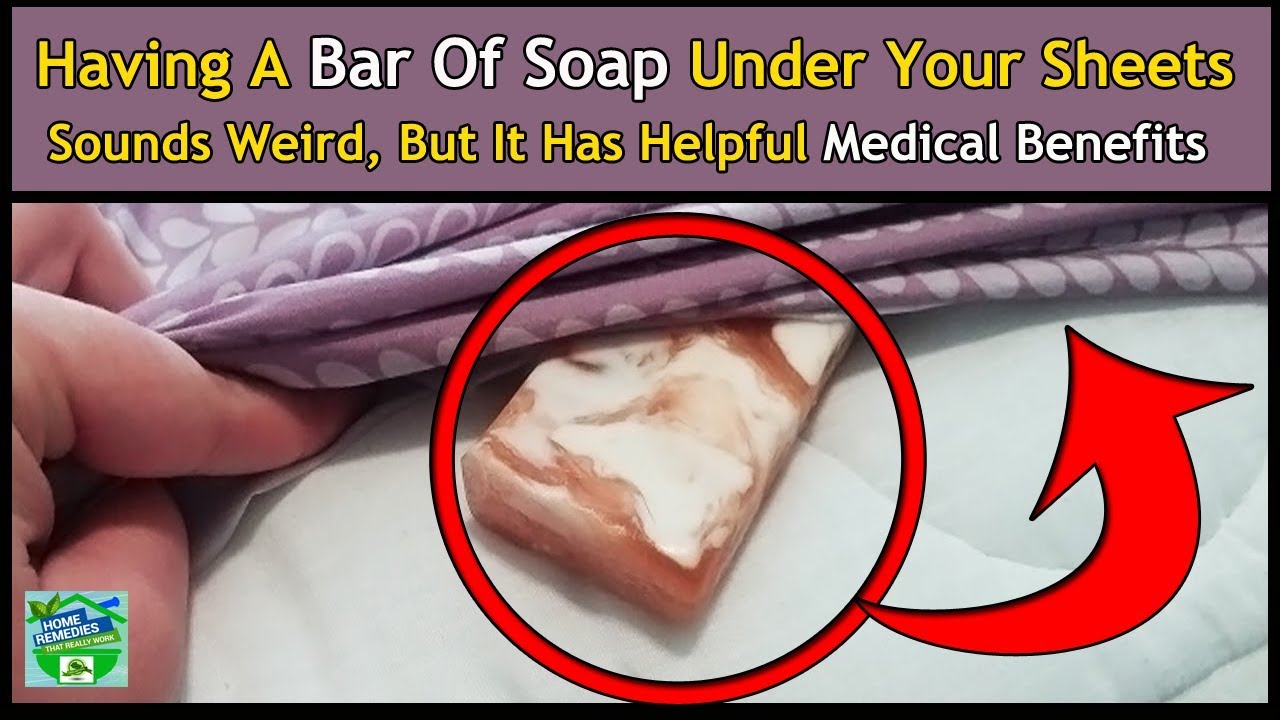 Having A Bar Of Soap Under Your Sheets Sounds Weird, But It Has Helpful Medical Benefits