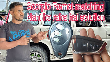 Mahindra Scorpio Remote Problem Scorpio sle vxi Remote key matching