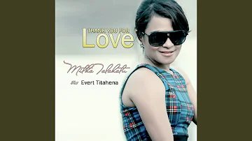 Thank You For Love (feat. Evert Titahena)