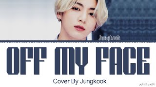 Jungkook 'Off My face' Lyrics (Justin Bieber cover)