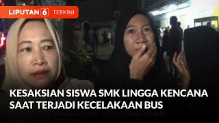 Kesaksian Siswa SMK Lingga Kencana saat Terjadi Kecelakaan Bus | Liputan 6