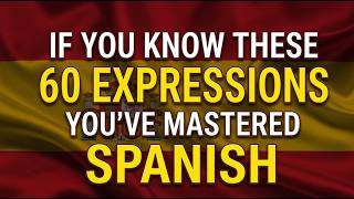 😱 ✅ IF YOU KNOW THESE PHRASES YOUR SPANISH IS NOT BASIC 🧠 🚀 LEARN SPANISH FAST