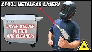 xTool MetalFab! Laser Welder, Cutter And Cleaner!