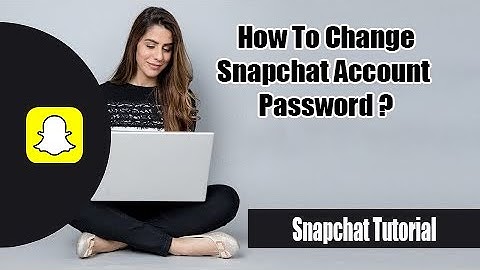 How to Change Snapchat Account Password 2022