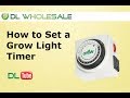 How to Set a Grow Light Timer DL WHOLESALE
