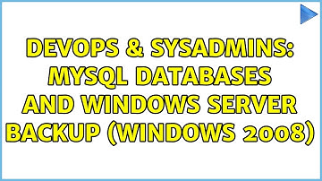DevOps & SysAdmins: MySQL databases and Windows Server Backup (Windows 2008)