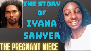 Iyana Sawyer "The Pregnant Niece" (The Breakdown pt 1)