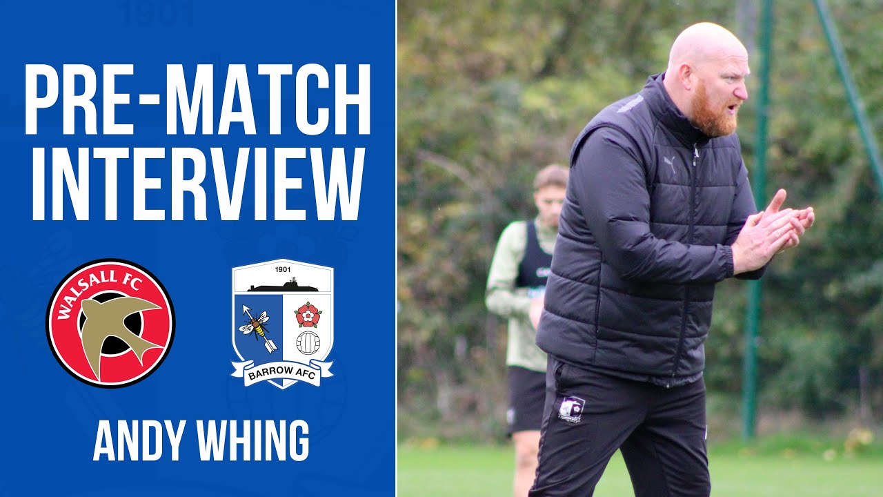 Andy Whing Pre-Match: Walsall (A)