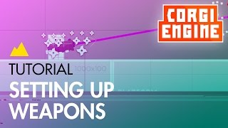 Corgi Engine Tutorial : Weapons