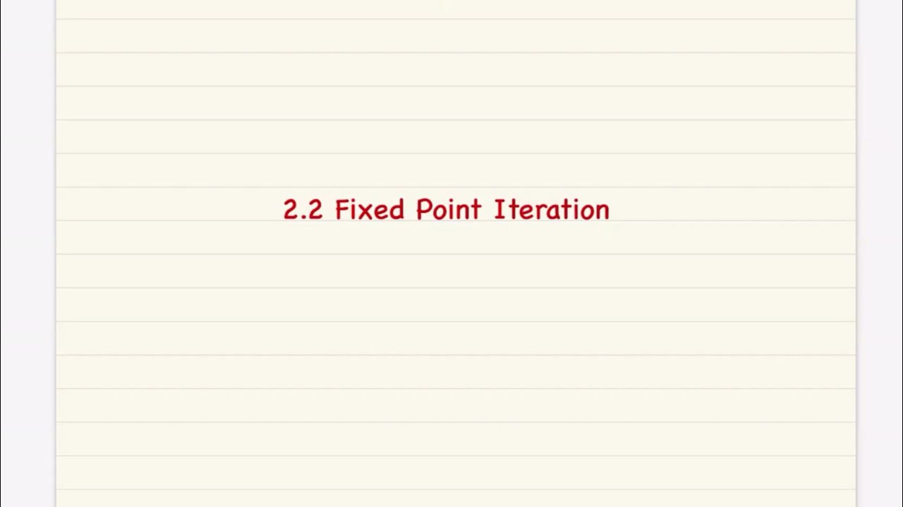 2.2 Fixed Point Iteration