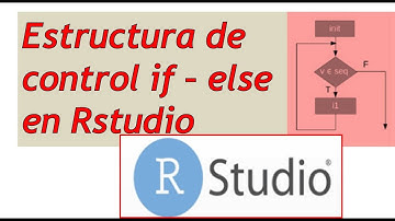 Estructura de control if – else en Rstudio