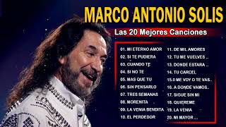 MARCO ANTONIO SOLIS SUS TOP 20 MAYORES ÉXITOS - MARCO ANTONIO SOLIS LAS MEJORES CANCIONES DE MIX