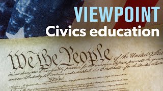 A Search for Common Ground: Civics education | VIEWPOINT