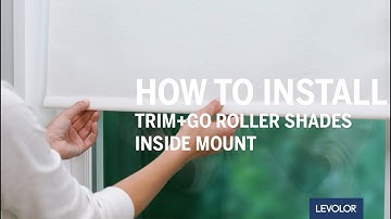 How to Install LEVOLOR Trim+Go™ Fabric, Solar, and Vinyl Shades - Inside Mount