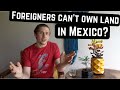 MEXICO REAL ESTATE MYTH BUSTING