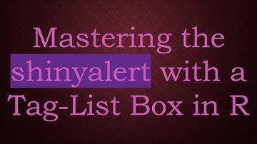 Mastering the shinyalert with a Tag-List Box in R