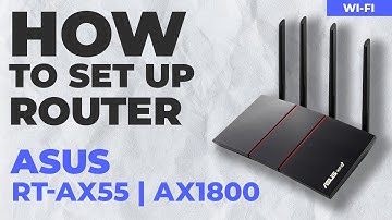 ✅ How to Set Up ASUS RT-AX55 | How to Setup ASUS AX1800 WiFi Router
