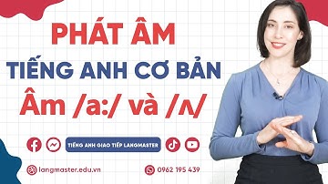 Phát âm tiếng Anh cơ bản - Tập 3: Âm /a:/ và /ʌ/ - Phát âm tiếng Anh chuẩn bảng phiên âm IPA
