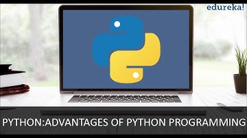 Python : Advantages Of Python Programming | Python Tutorial | Edureka