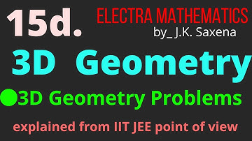 15d. 3D Geometry | IIT JEE Maths | Jk Saxena