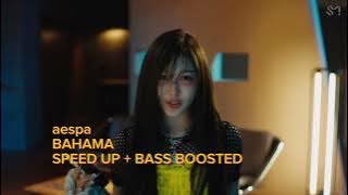 aespa - 'BAHAMA' - SPEED UP   BASS BOOSTED