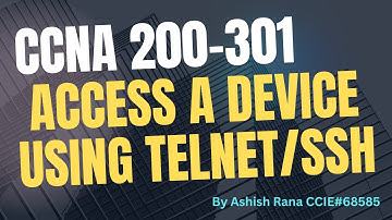 Ch 6 : CCNA 200-301 : Accessing Cisco Router over Telnet & SSH || Networking || Ashish Rana