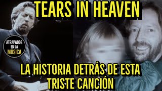 TEARS IN HEAVEN | La historia detrás de esta triste canción